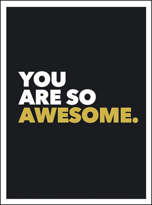 Picture of You Are So Awesome