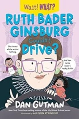 Picture of RUTH BADER GINSBURG COULDN'T DRIVE? (WAIT! WHAT?) 
